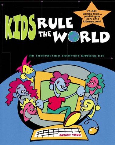 Kids Rule the World: An Interactive Internet Writing Kit