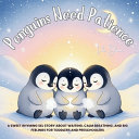 Penguins Need Patience: A Sweet Rhyming SEL Story About Waiting, Calm Breathing, and Big Feelings for Toddlers and Preschoolers
