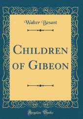 Children of Gibeon (Classic Reprint)