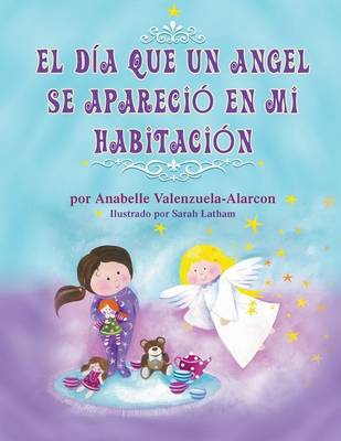 Dia Que Un Angel Se Aparecio En Mi Habitacion