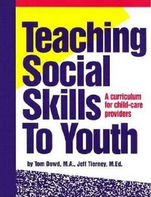 Teaching Social Skills to Youth: A Curriculum for Child-care Providers
