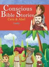 Conscious Bible Stories: Cain And Abel