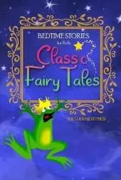 Bedtime Stories for Kids: Classic Fairy Tales. The Most Beloved Short Stories to Help Children Sleep at Night