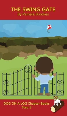 The Swing Gate Chapter Book: Sound-Out Phonics Books Help Developing Readers, including Students with Dyslexia, Learn to Read (Step 5 in a Systematic Series of Decodable Books)