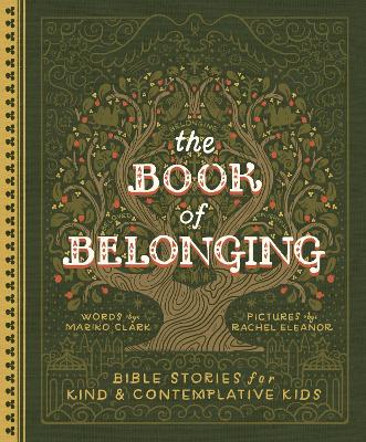 The Book of Belonging: Bible Stories for Kind and Contemplative Kids