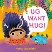 Ug Want Hug: a funny story with a gentle message about consent for 2 3 4 year olds and toddlers