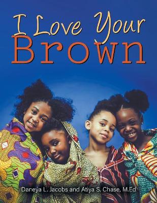 I Love Your Brown