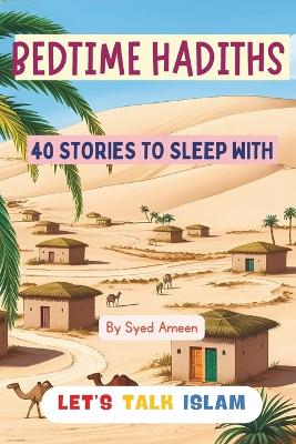 Bedtime Hadiths: 40 Stories to Sleep With: With Illustrations