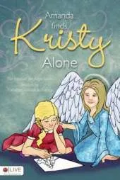 Amanda Finds Kristy Alone: The Amanda the Angel Series