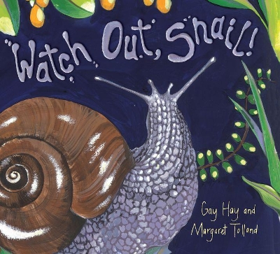 Watch Out, Snail!