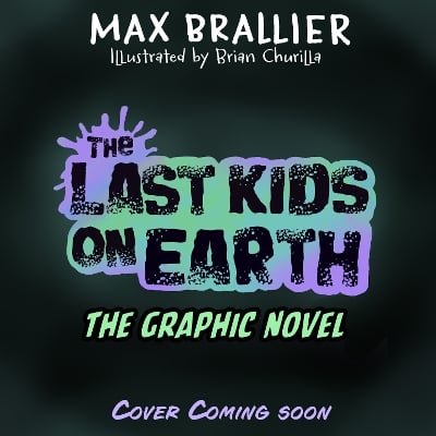 The Last Kids on Earth: The Graphic Novel