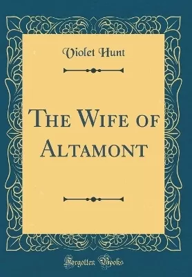 The Wife of Altamont (Classic Reprint)