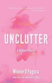 Unclutter: A Survivor's Story