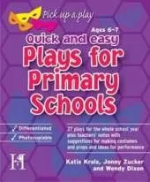 Plays for Primary Schools Ages 6-7: Quick and Easy