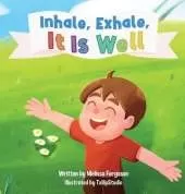 Inhale, Exhale, It is Well