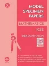 Model Specimen Papers for Mathematics: Icse Class 10 for 2019 Examination