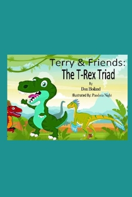 Terry & Friends: The T-Rex Triad