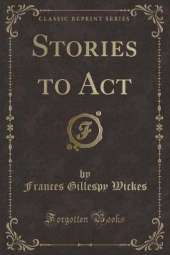 Stories to Act (Classic Reprint)