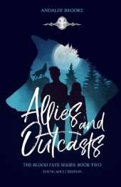 Allies and Outcasts (Young Adult Version) The Blood Fate Series: Book Two: Book Two Young Adult Version)