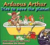 Arduous Arthur Tries to Save the Planet
