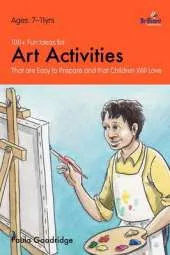 100+ Fun Ideas for Art Activities: That are Easy to Prepare and that Children Will Love