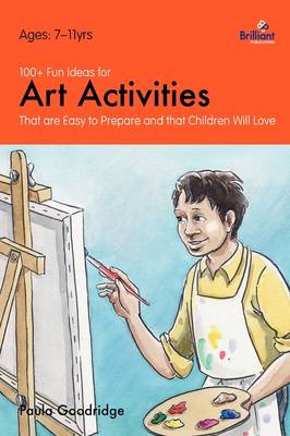 100+ Fun Ideas for Art Activities: That are Easy to Prepare and that Children Will Love