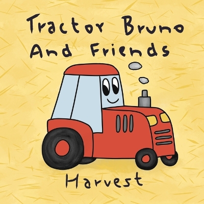 Tractor Bruno And Friends: Harvest