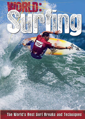 Surfing: The World's Best Surf Breaks and Techniques