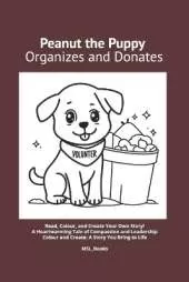 Peanut the Puppy Organizes and Donates: Kindness and Consideration for Others