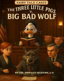 Fairy Tale Cases: The Three Little Pigs v. Big Bad Wolf
