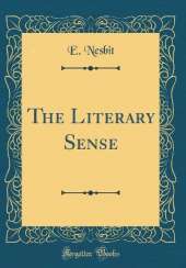 The Literary Sense (Classic Reprint)