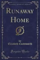 Runaway Home (Classic Reprint)