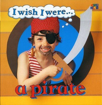 I Wish I Were a Pirate