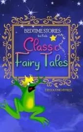 Bedtime Stories for Kids: Classic Fairy Tales. The Most Beloved Short Stories to Help Children Sleep at Night