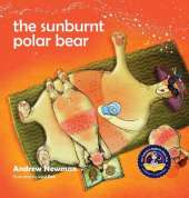 The Sunburnt Polar Bear: Helping children understand Climate Change and feel empowered to make a difference.