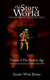Story of the World, Vol. 4: History for the Classical Child: The Modern Age