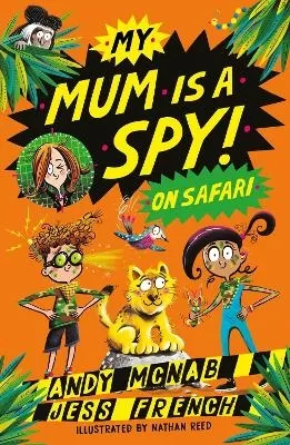 My Mum Is A Spy: On Safari: Book 2