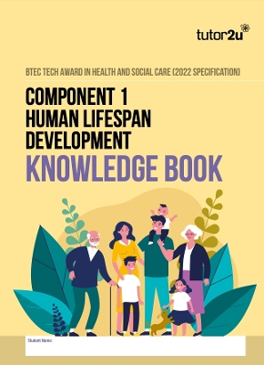 BTEC Tech Awards in Health & Social Care Component 1 Human Lifespan Development Knowledge Book
