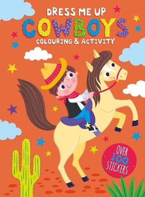 Dress Me Up Cowboys Colouring & Activity