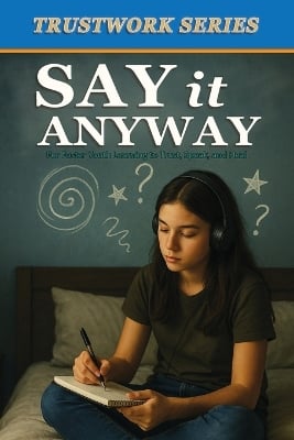 Say It Anyway: for Foster Youth Learning to Trust, Speak, and Heal