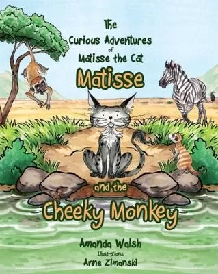 The Curious Adventures of Matisse the Cat: Matisse and the Cheeky Monkey