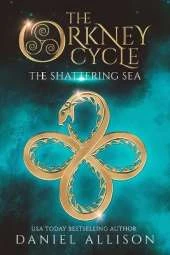 The Orkney Cycle: The Shattering Sea