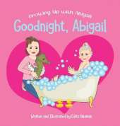 Good Night, Abigail: A Rhyming Bedtime Routine Picture Book for Toddlers