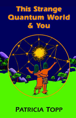 This Strange Quantum World and You