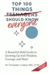 100 THINGS TEENAGERS (everyone) SHOULD KNOW: Educators Edition