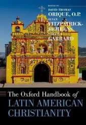 The Oxford Handbook of Latin American Christianity