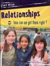 Get Wise: Relationships: How can we get them right? Hardback