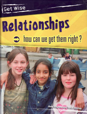 Get Wise: Relationships: How can we get them right? Hardback
