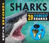 Creature Files: Sharks: Encounter the Ocean's Top 20 Fiercest Sharks