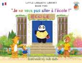 Little Linguists' Library, Book Two (French): Je ne veux pas aller à l'école !